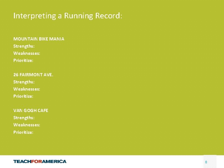 Interpreting a Running Record: MOUNTAIN BIKE MANIA Strengths: Weaknesses: Prioritize: 26 FAIRMONT AVE. Strengths: