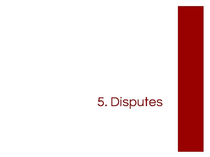 5. Disputes 