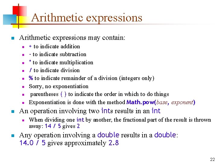 Arithmetic expressions n Arithmetic expressions may contain: n n n n n An operation