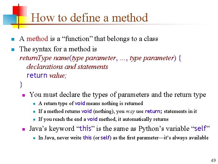 How to define a method n n A method is a “function” that belongs