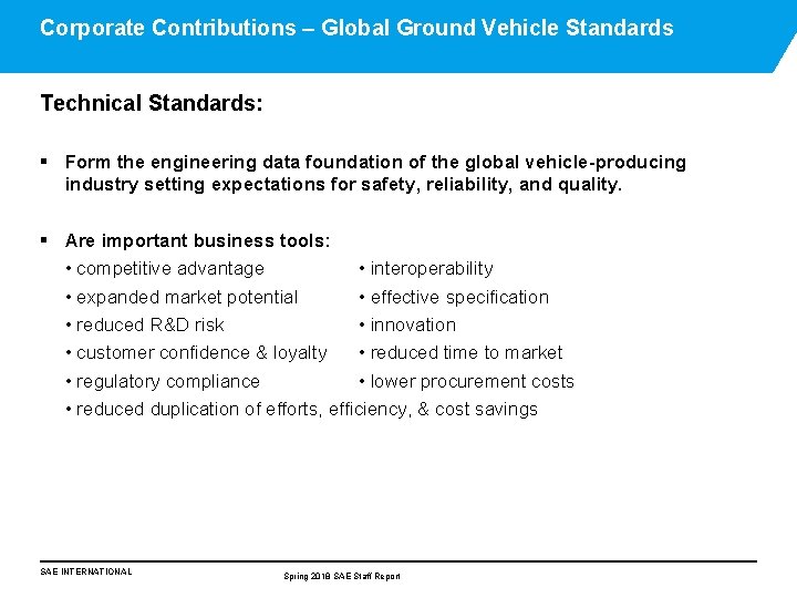 Corporate Contributions – Global Ground Vehicle Standards Technical Standards: § Form the engineering data Corporate Contributions – Global Ground Vehicle Standards Technical Standards: § Form the engineering data
