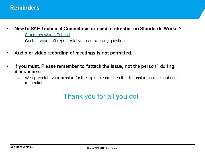 Reminders • New to SAE Technical Committees or need a refresher on Standards Works