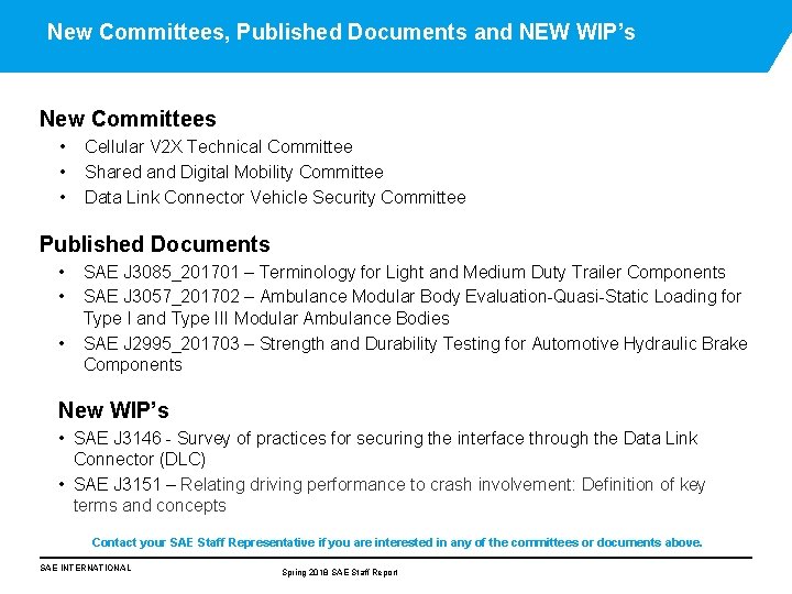 New Committees, Published Documents and NEW WIP’s New Committees • Cellular V 2 X