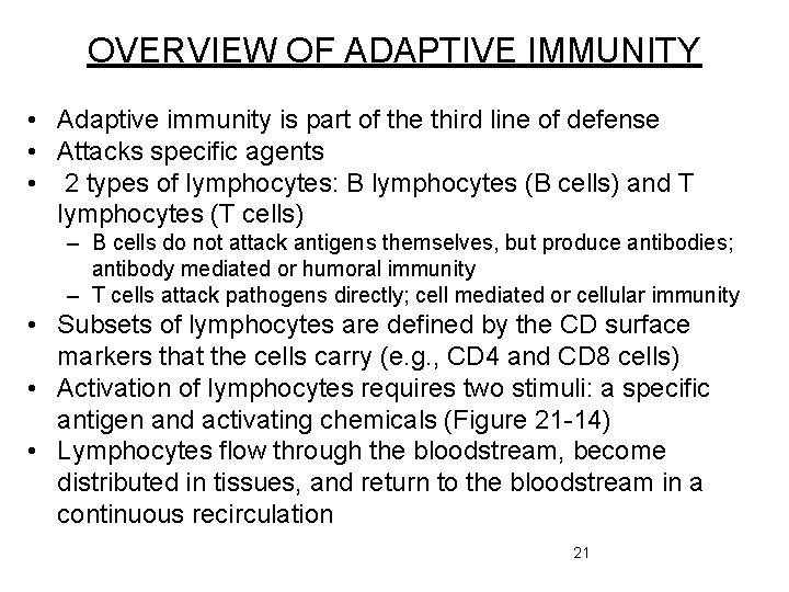 OVERVIEW OF ADAPTIVE IMMUNITY • Adaptive immunity is part of the third line of