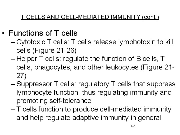 T CELLS AND CELL-MEDIATED IMMUNITY (cont. ) • Functions of T cells – Cytotoxic