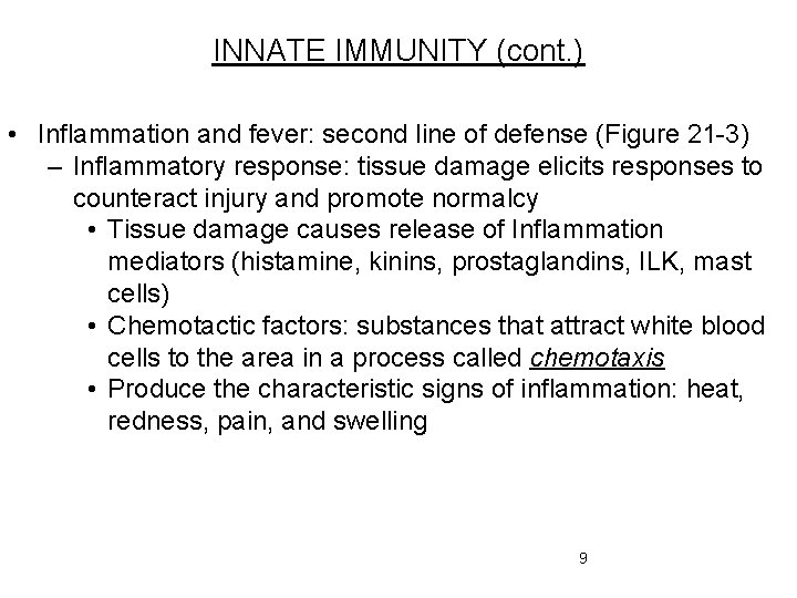 INNATE IMMUNITY (cont. ) • Inflammation and fever: second line of defense (Figure 21