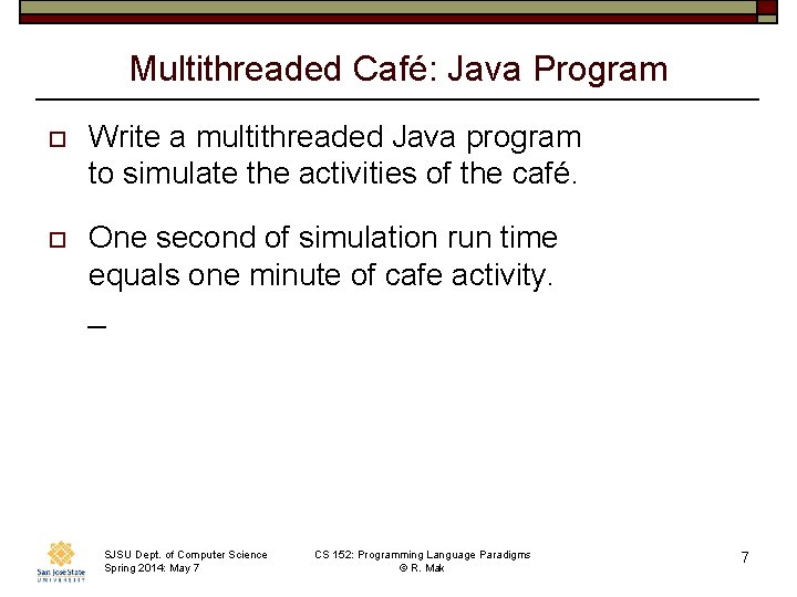 Multithreaded Café: Java Program o Write a multithreaded Java program to simulate the activities