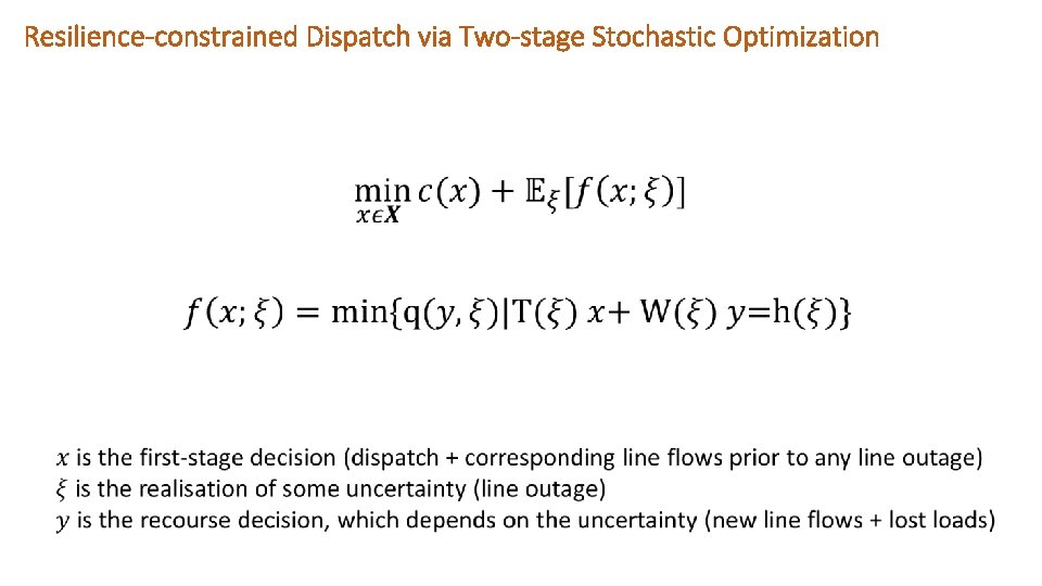 Resilience-constrained Dispatch via Two-stage Stochastic Optimization 