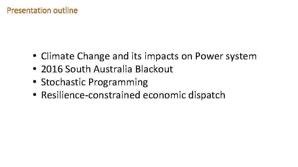 Presentation outline • • Climate Change and its impacts on Power system 2016 South