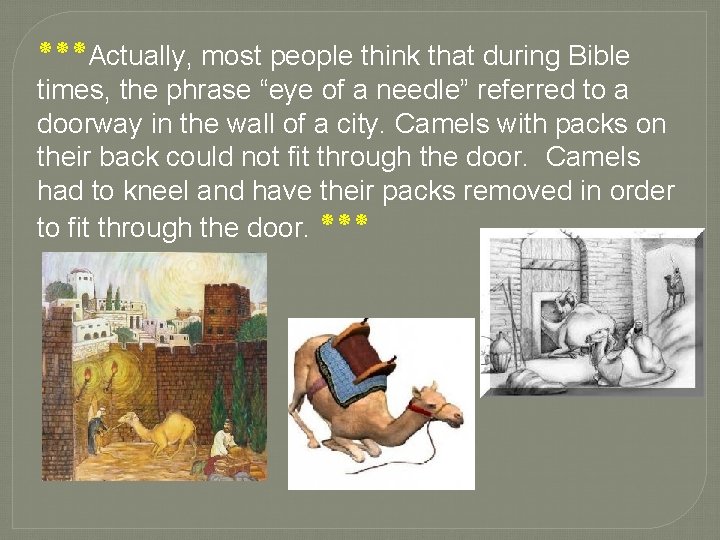 ٭٭٭ Actually, most people think that during Bible times, the phrase “eye of ٭٭٭ Actually, most people think that during Bible times, the phrase “eye of
