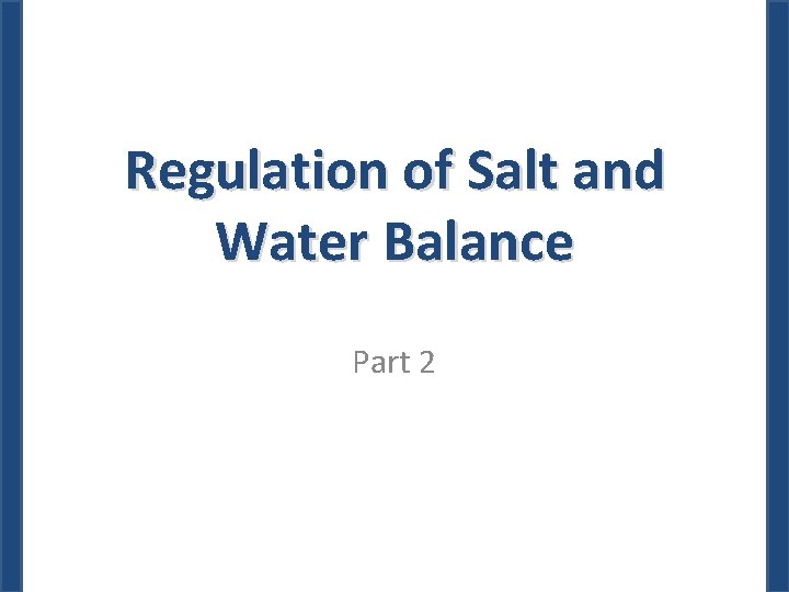 Regulation of Salt and Water Balance Part 2 