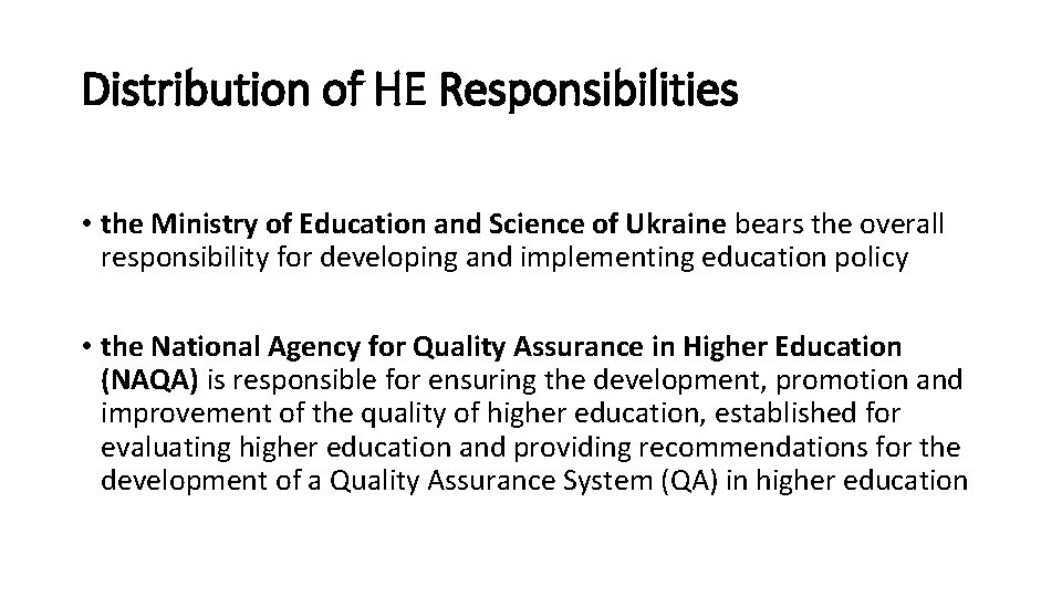 Distribution of HE Responsibilities • the Ministry of Education and Science of Ukraine bears