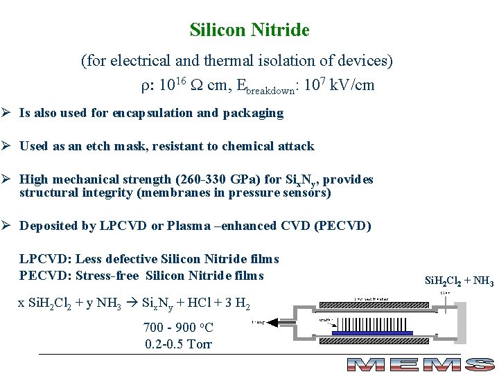 Silicon Nitride (for electrical and thermal isolation of devices) r: 1016 W cm, Ebreakdown: