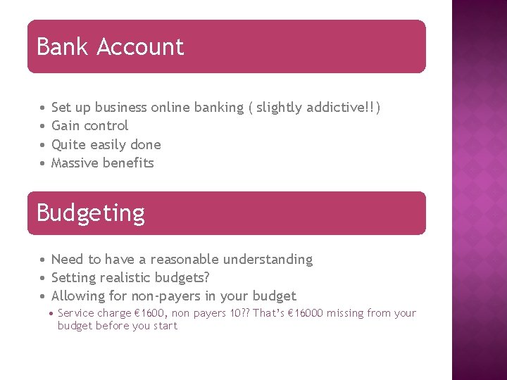 Bank Account • • Set up business online banking ( slightly addictive!!) Gain control Bank Account • • Set up business online banking ( slightly addictive!!) Gain control