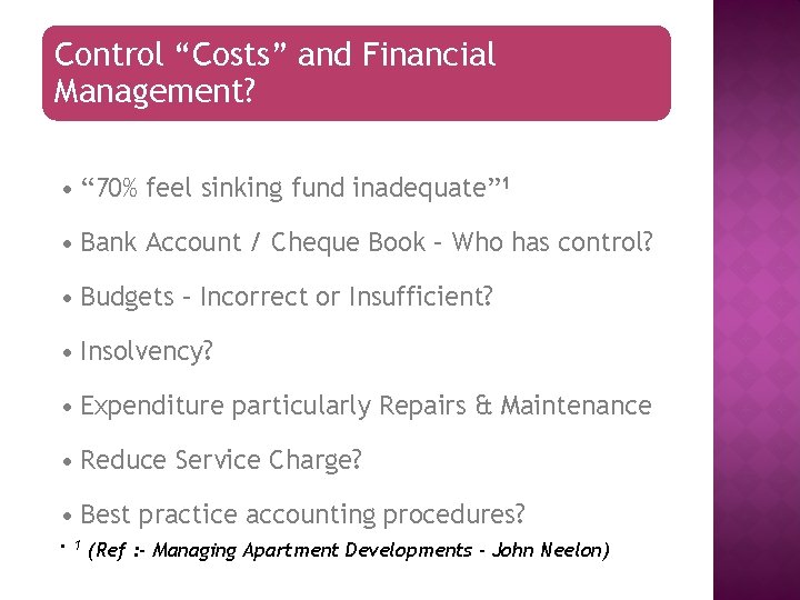 Control “Costs” and Financial Management? • “ 70% feel sinking fund inadequate” 1 •