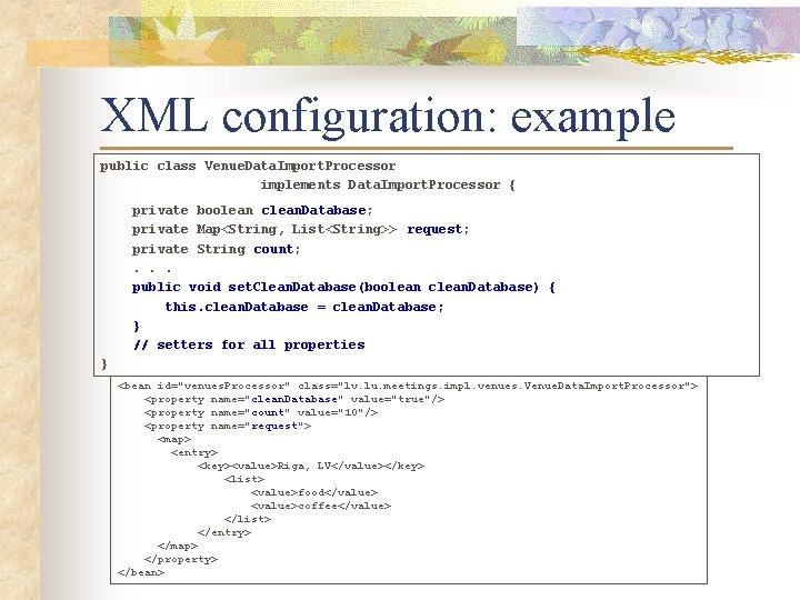 XML configuration: example public class Venue. Data. Import. Processor implements Data. Import. Processor {