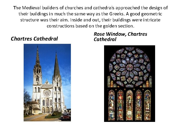 The Medieval builders of churches and cathedrals approached the design of their buildings in