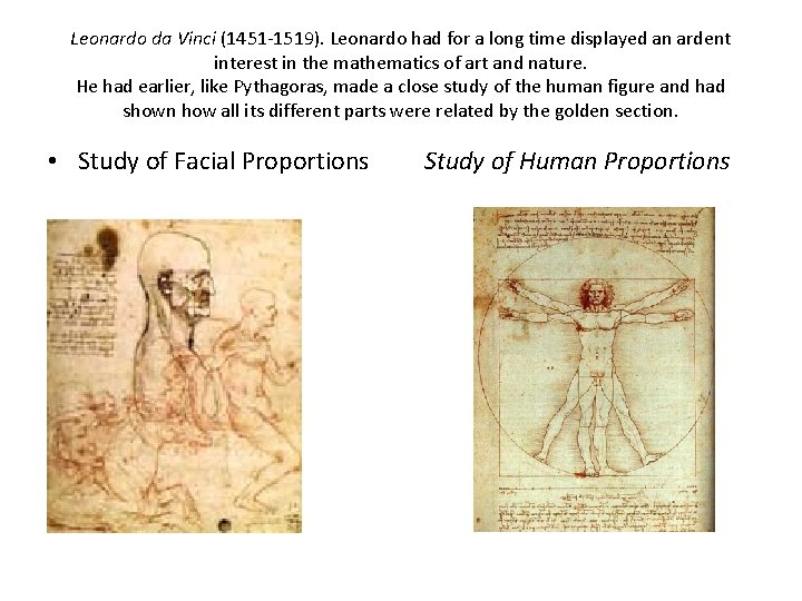 Leonardo da Vinci (1451 -1519). Leonardo had for a long time displayed an ardent