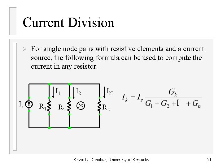 Current Division Ø For single node pairs with resistive elements and a current source,