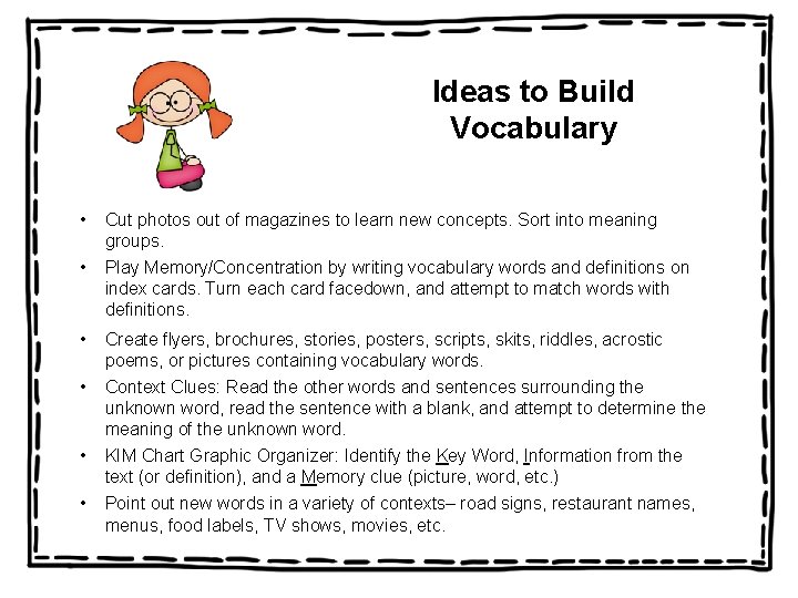 Ideas to Build Vocabulary • • • Cut photos out of magazines to learn