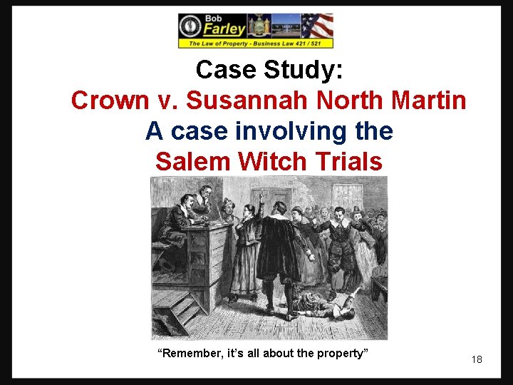 Case Study: Crown v. Susannah North Martin A case involving the Salem Witch Trials Case Study: Crown v. Susannah North Martin A case involving the Salem Witch Trials