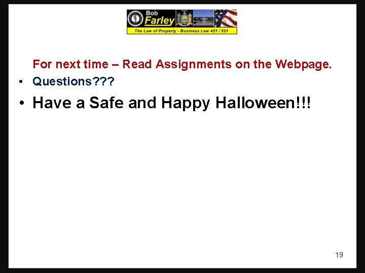 For next time – Read Assignments on the Webpage. • Questions? ? ? • For next time – Read Assignments on the Webpage. • Questions? ? ? •