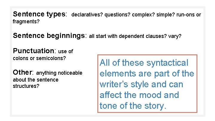 Sentence types: declaratives? questions? complex? simple? run-ons or fragments? Sentence beginnings: all start with
