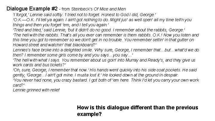 Dialogue Example #2 - from Steinbeck’s Of Mice and Men 'I forgot, ' Lennie