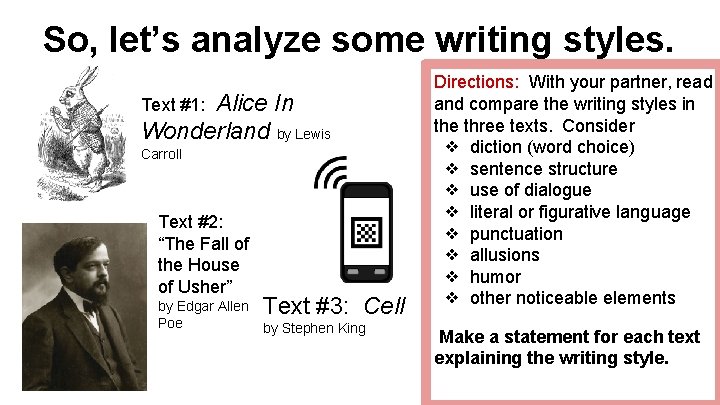 So, let’s analyze some writing styles. Alice In Wonderland by Lewis Text #1: Carroll
