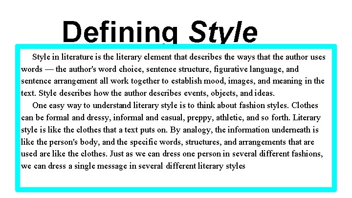 　 Defining Style in literature is the literary element that describes the ways that