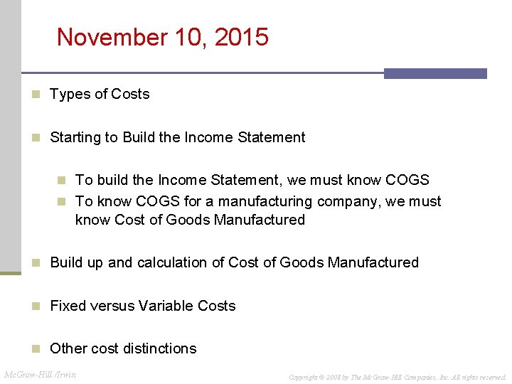 November 10, 2015 n Types of Costs n Starting to Build the Income Statement