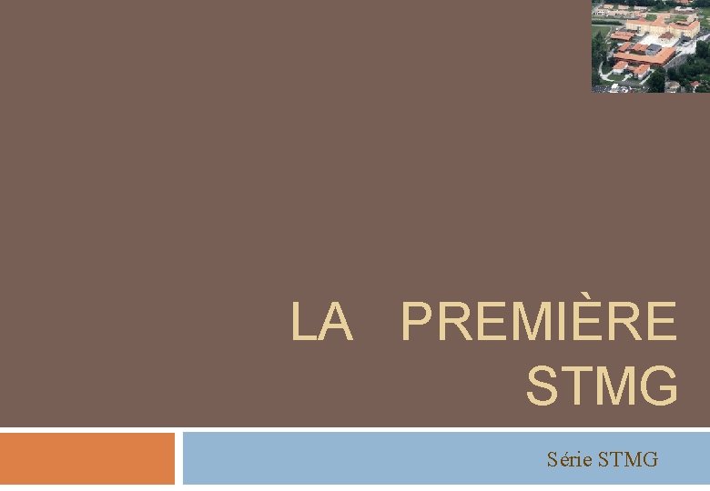 LA PREMIÈRE STMG Série STMG 