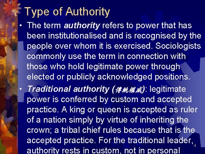 Type of Authority • The term authority refers to power that has been institutionalised