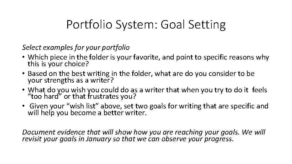 Portfolio System: Goal Setting Select examples for your portfolio • Which piece in the