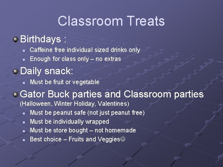 Classroom Treats Birthdays : n n Caffeine free individual sized drinks only Enough for