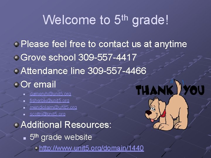 Welcome to 5 th grade! Please feel free to contact us at anytime Grove