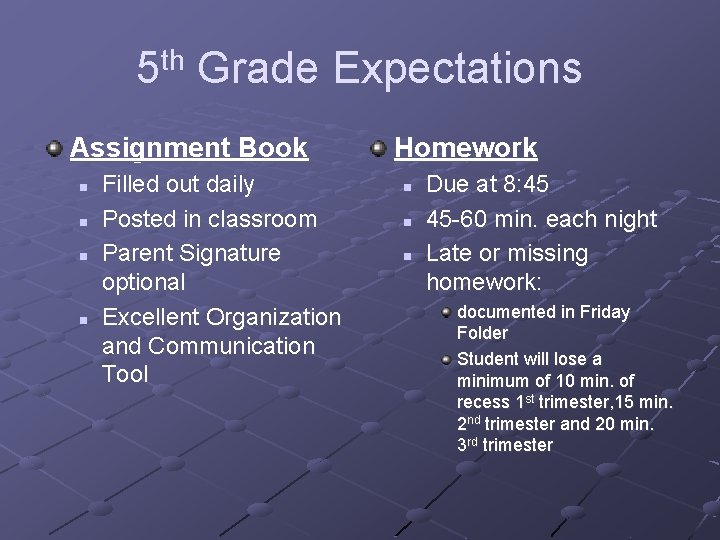 5 th Grade Expectations Assignment Book n n Filled out daily Posted in classroom