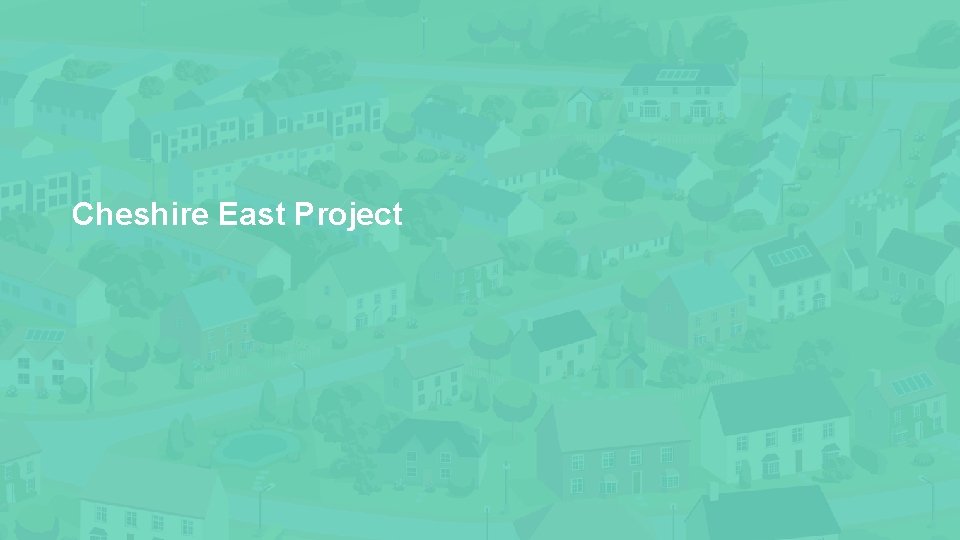 Cheshire East Project For personal use only: FIRSTNAME LASTNAME (email address) 