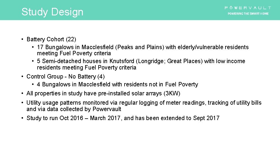 Study Design • Battery Cohort (22) • 17 Bungalows in Macclesfield (Peaks and Plains)