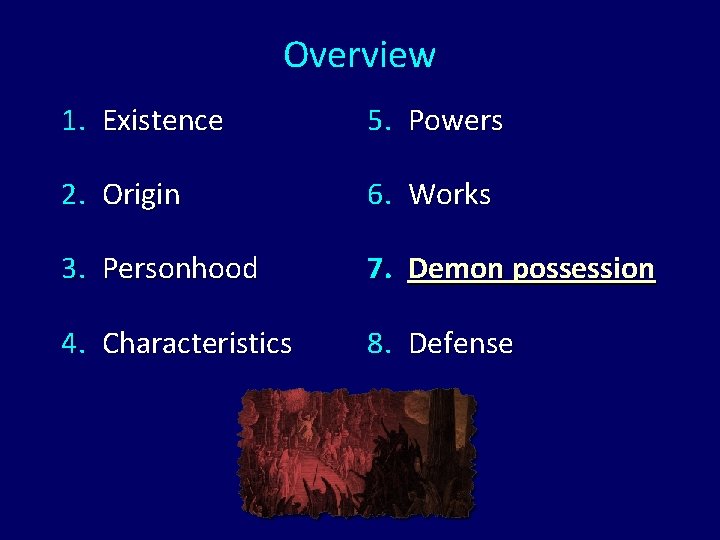 Overview 1. Existence 5. Powers 2. Origin 6. Works 3. Personhood 7. Demon possession