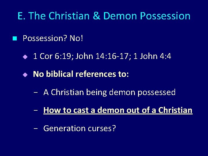 E. The Christian & Demon Possession? No! u 1 Cor 6: 19; John 14: