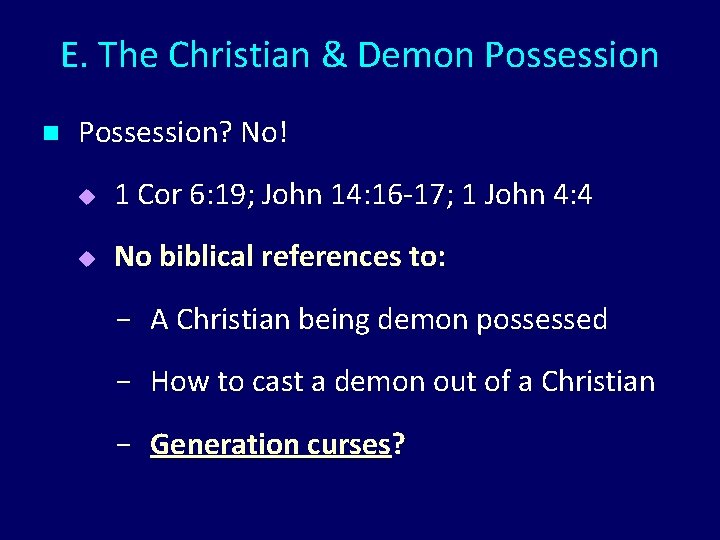 E. The Christian & Demon Possession? No! u 1 Cor 6: 19; John 14: