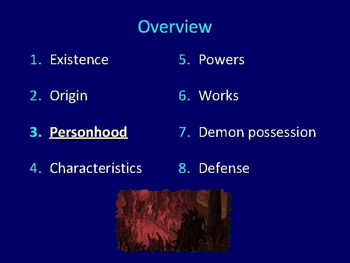 Overview 1. Existence 5. Powers 2. Origin 6. Works 3. Personhood 7. Demon possession