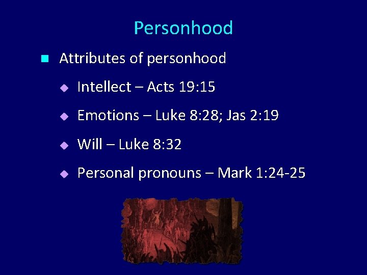 Personhood n Attributes of personhood u Intellect – Acts 19: 15 u Emotions –