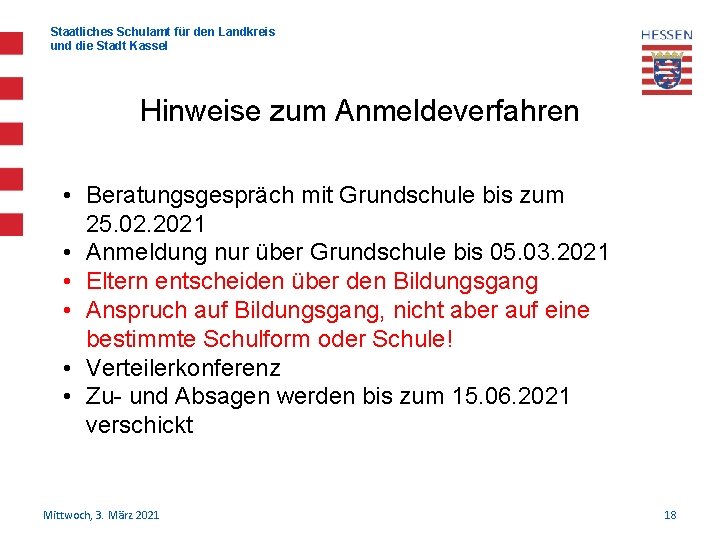 Staatliches Schulamt für den Landkreis und die Stadt Kassel Hinweise zum Anmeldeverfahren • Beratungsgespräch