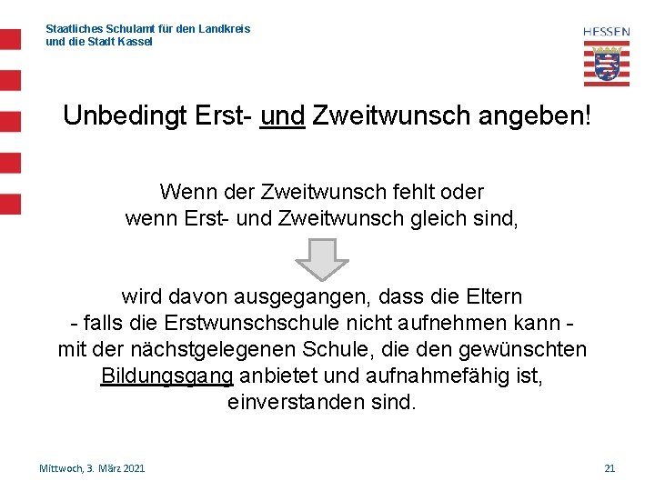 Staatliches Schulamt für den Landkreis und die Stadt Kassel Unbedingt Erst- und Zweitwunsch angeben!