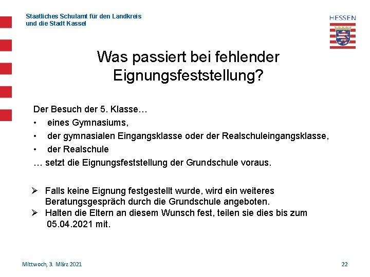 Staatliches Schulamt für den Landkreis und die Stadt Kassel Was passiert bei fehlender Eignungsfeststellung?