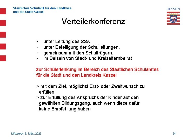 Staatliches Schulamt für den Landkreis und die Stadt Kassel Verteilerkonferenz • • unter Leitung