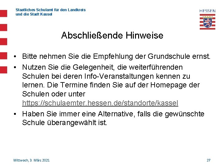 Staatliches Schulamt für den Landkreis und die Stadt Kassel Abschließende Hinweise • Bitte nehmen