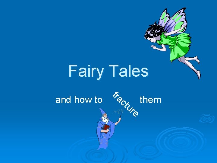 Fairy Tales fra and how to ct them ur e 